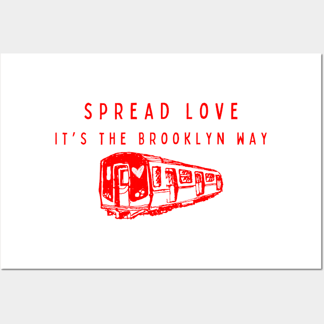 Spread Love, It's The Brooklyn Way Wall Art by Bodega Cats of New York